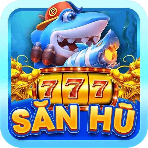 SĂN HŨ 777 – Game Bắn Cá Nổ Hũ – Chạm Ngay Cú Hốt Tiền Thật